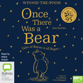 Winnie the Pooh: Once There Was a Bear: Timeless Tales Inspired by Milne’s Classic Stories about Pooh, The Nation’s Favourite Bear (MP3)