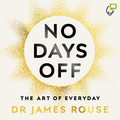 NO DAYS OFF: The Art of Everyday