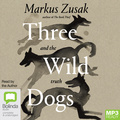 Three Wild Dogs and the Truth (MP3)